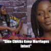 "Side Chicks Keep Marriages Intact" - Watch As Slay Queen Explain!
