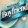 National Boyfriend Day